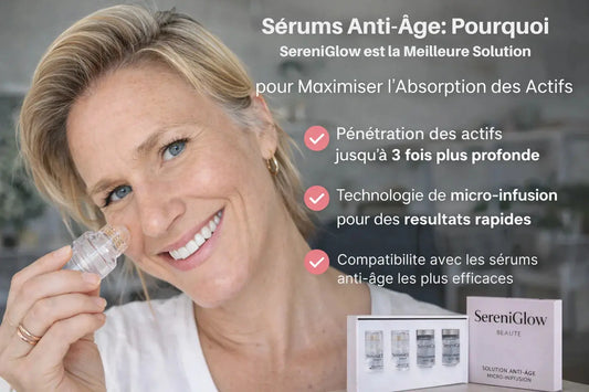 Sérums Anti-Âge : Pourquoi SereniGlow Est la Meilleure Solution Pour Maximiser l’Absorption des Actifs - sereniGlow